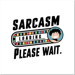 Sarcasm Loading Please Wait Posters and Art
